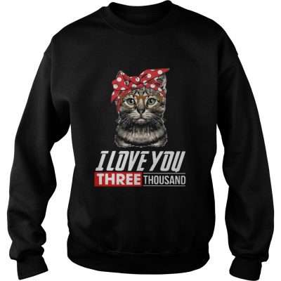 I love you three thousand cool cat with glasses sweatshirt