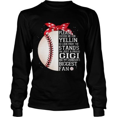 Im Just A Proud Gigi And My Grandsons Biggest Baseball Fan longsleeve tee