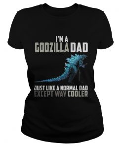 Im a Godzilla dad except way cooler ladies tee