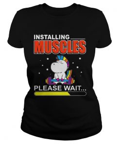 Installing Muscles Please Wait Weightlifting Unicorn ladies tee