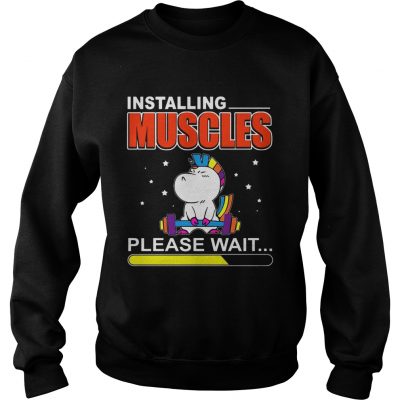 Installing Muscles Please Wait Weightlifting Unicorn sweatshirt