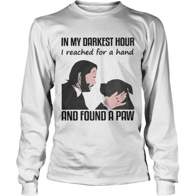 John Wick in my darkest hour I reached for a hand and found a paw longsleeve tee