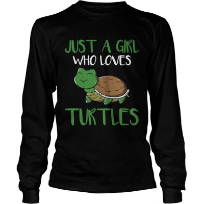 Just a girl who loves turtles longsleeve tee