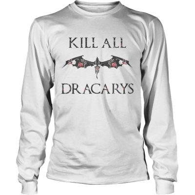 Kill All Dracarys Flowers Floral longsleeve tee