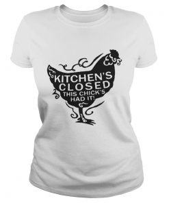 Kitchens closed this chicks ad it shirt Womens Rolled Sleeve ladies tee