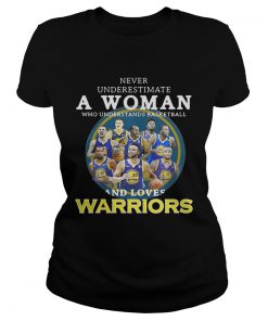 Never underestimate a woman who understands basketball and loves Warriors ladies tee