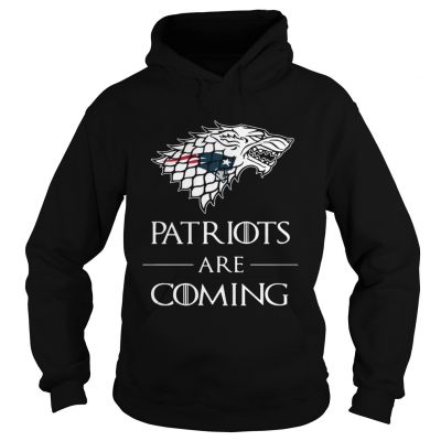 New England Patriots are coming Game of Thrones hoodie