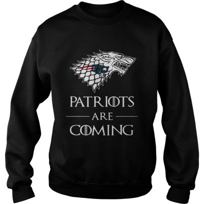 New England Patriots are coming Game of Thrones sweatshirt