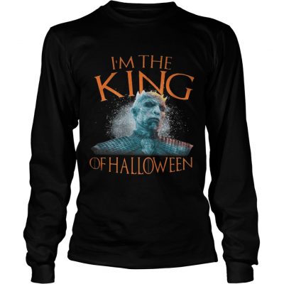 Night King Im the King of Halloween White Walkers Game of Thrones longsleeve tee