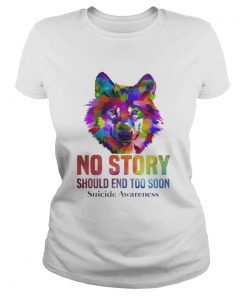 No Story Should End Too Soon Wolf Color Suicide Awareness ladies tee