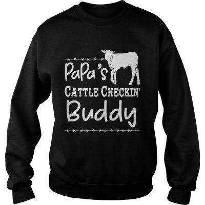 Papas cattle checkin buddy sweatshirt