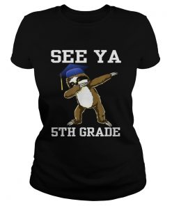 See Ya 5th Grade Sloth Dabbing ladies tee