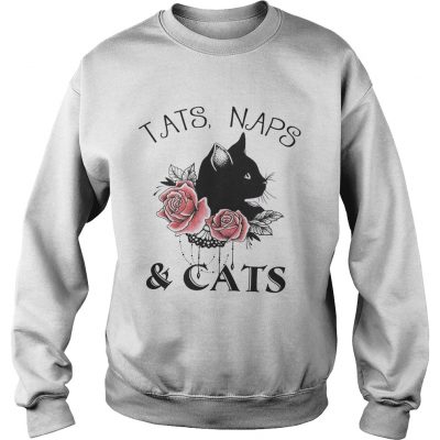 Tats naps and cats flower sweatshirt