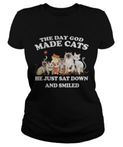 The Day God Made Cats he just sat down and smiled ladies tee