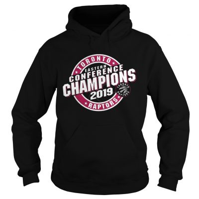 Toronto Raptors NBA Eastern Conference Champions 2019 hoodie