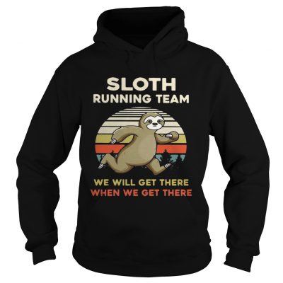 Vintage Sloth running team we will get there when we get there hoodie