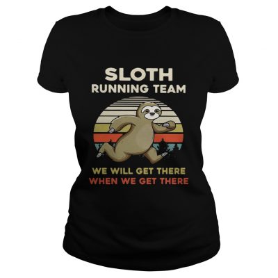 Vintage Sloth running team we will get there when we get there ladies tee