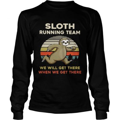 Vintage Sloth running team we will get there when we get there longsleeve tee