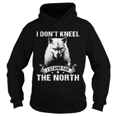 Wolf I dont kneel I stand for the North hoodie