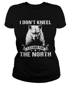 Wolf I dont kneel I stand for the North ladies tee