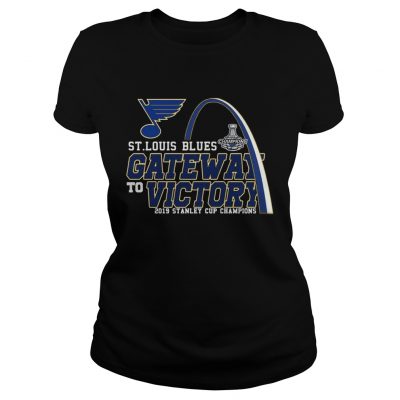 Gate Way To Victory St Louis Blues 2019 Stanley Cup Champions ladies tee