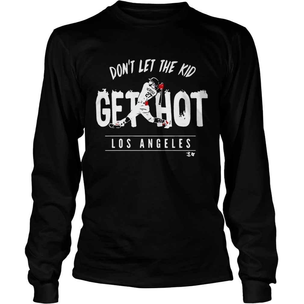 Alex Verdugo dontletthe kid get hot Los Angeles LongSleeve