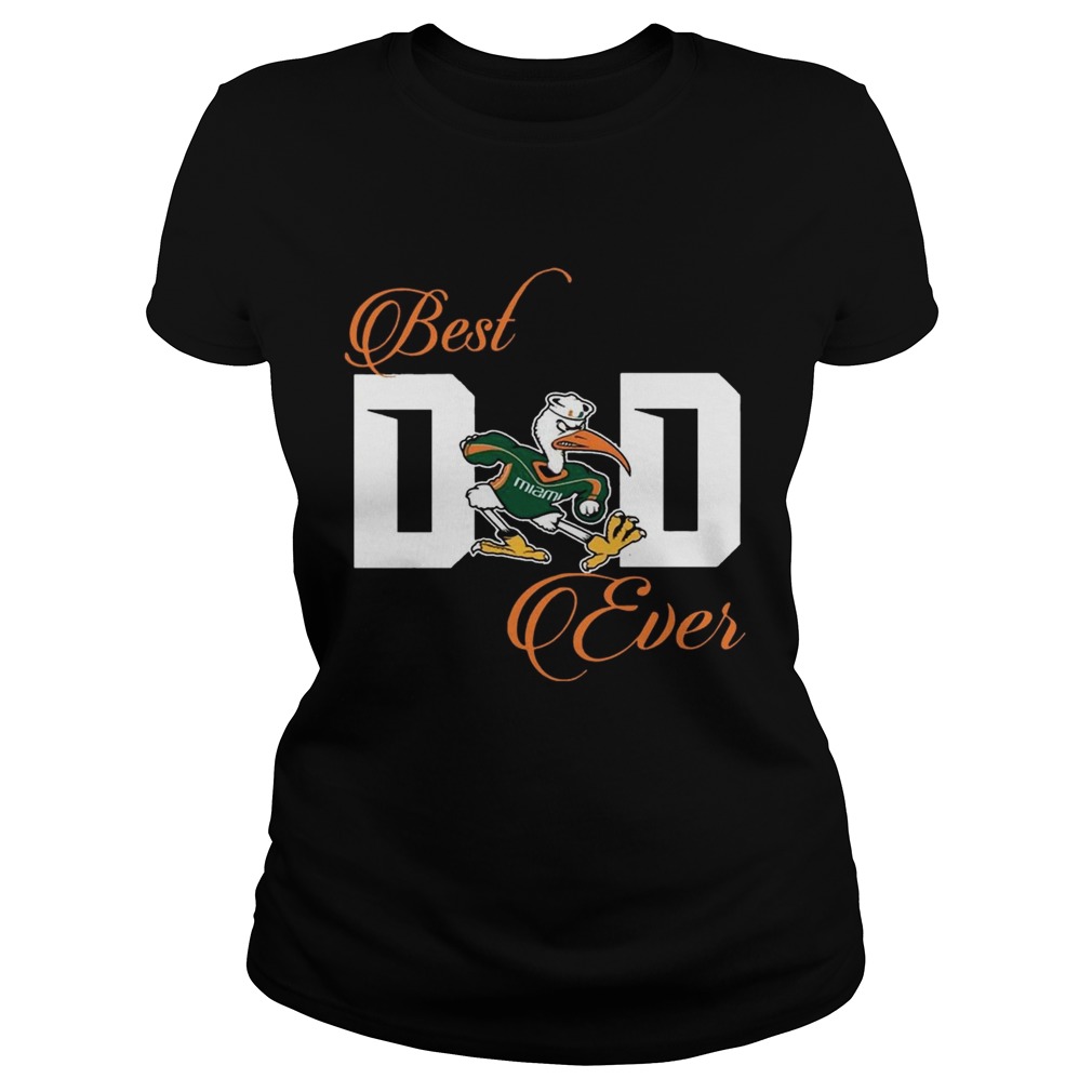 Best Miami Hurricanes Dad Ever Football T Classic Ladies