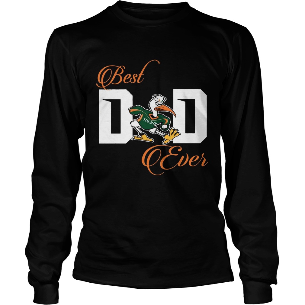 Best Miami Hurricanes Dad Ever Football T LongSleeve