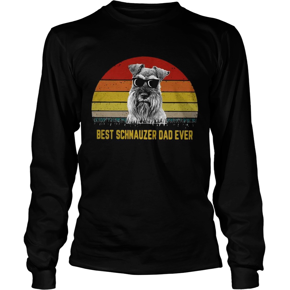 Best Schnauzer dad ever sunset LongSleeve