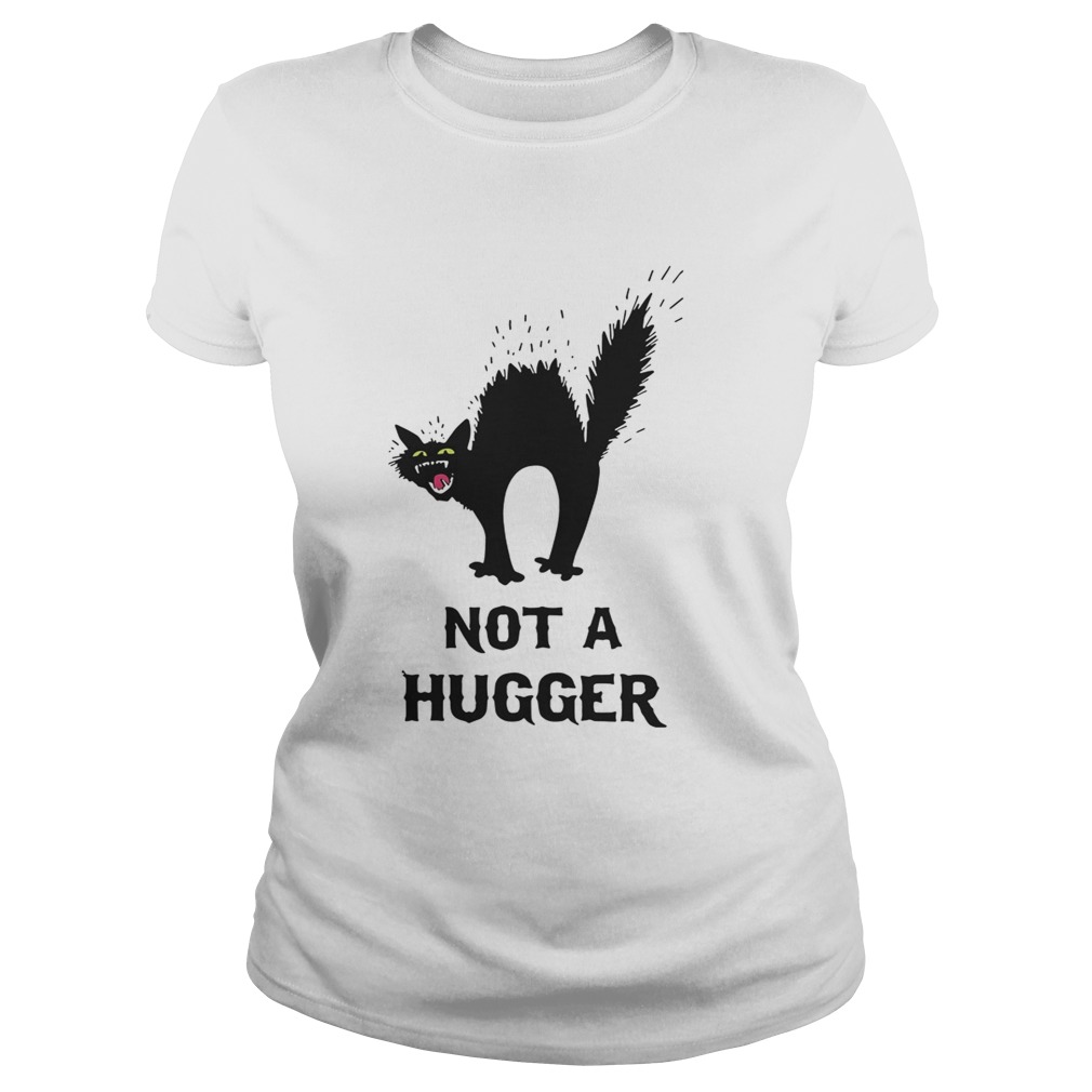 Black Cat Not A Hugger Shirt Classic Ladies