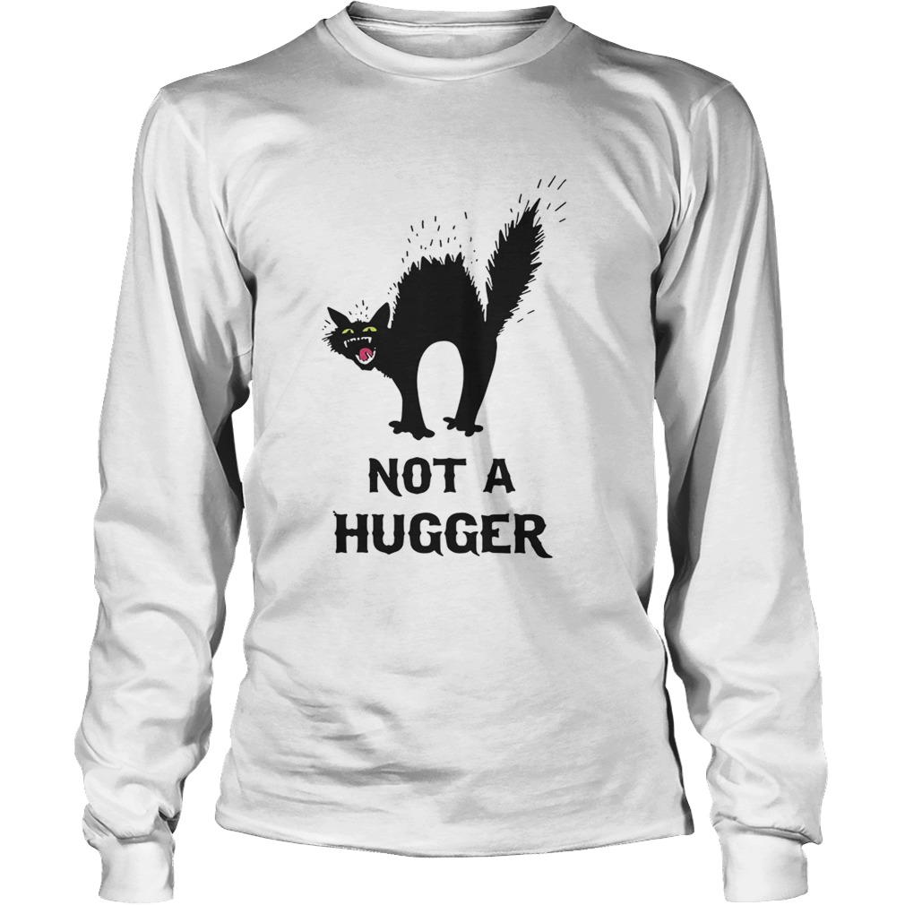 Black Cat Not A Hugger Shirt LongSleeve