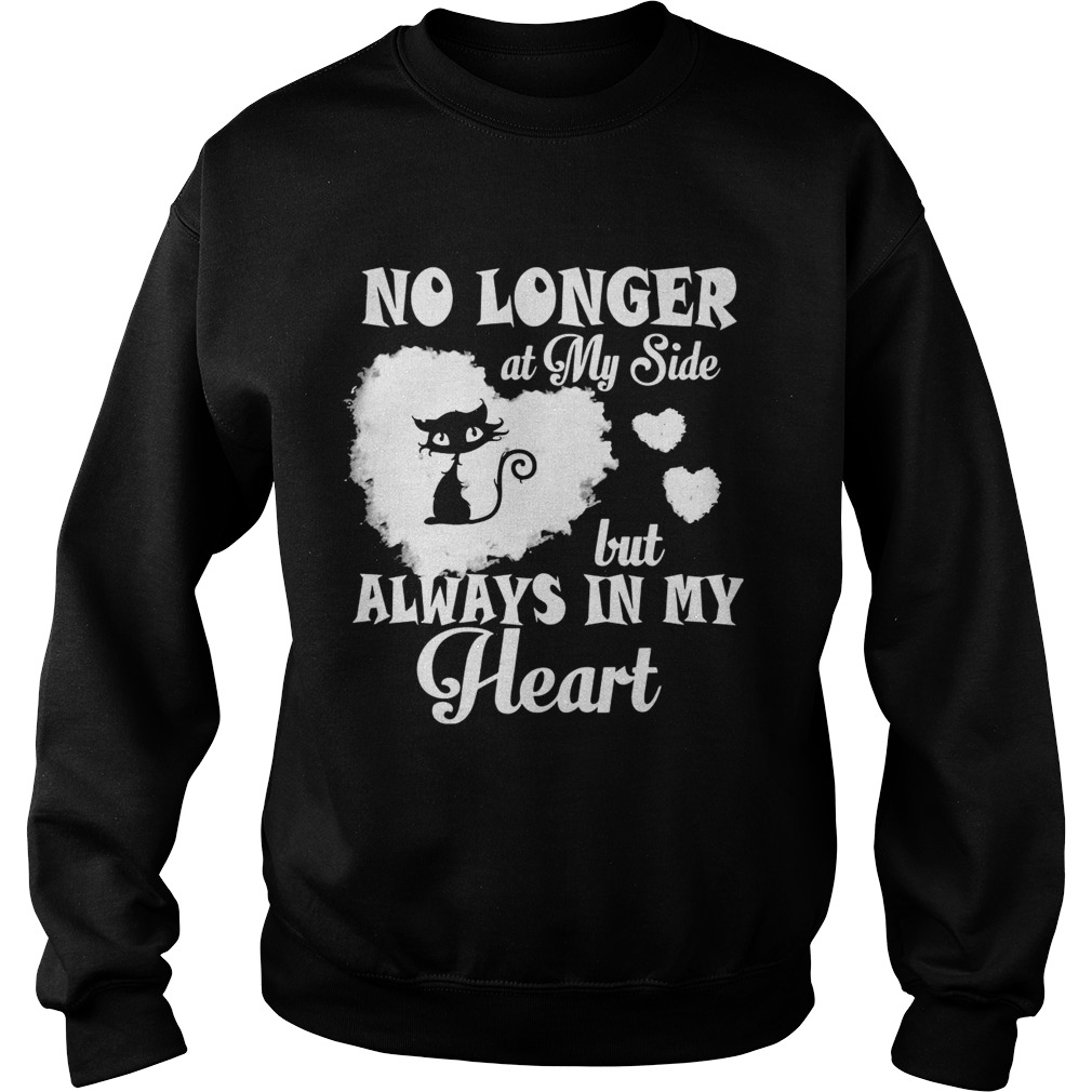 Cat no longer at my side but always in my heart Sweatshirt