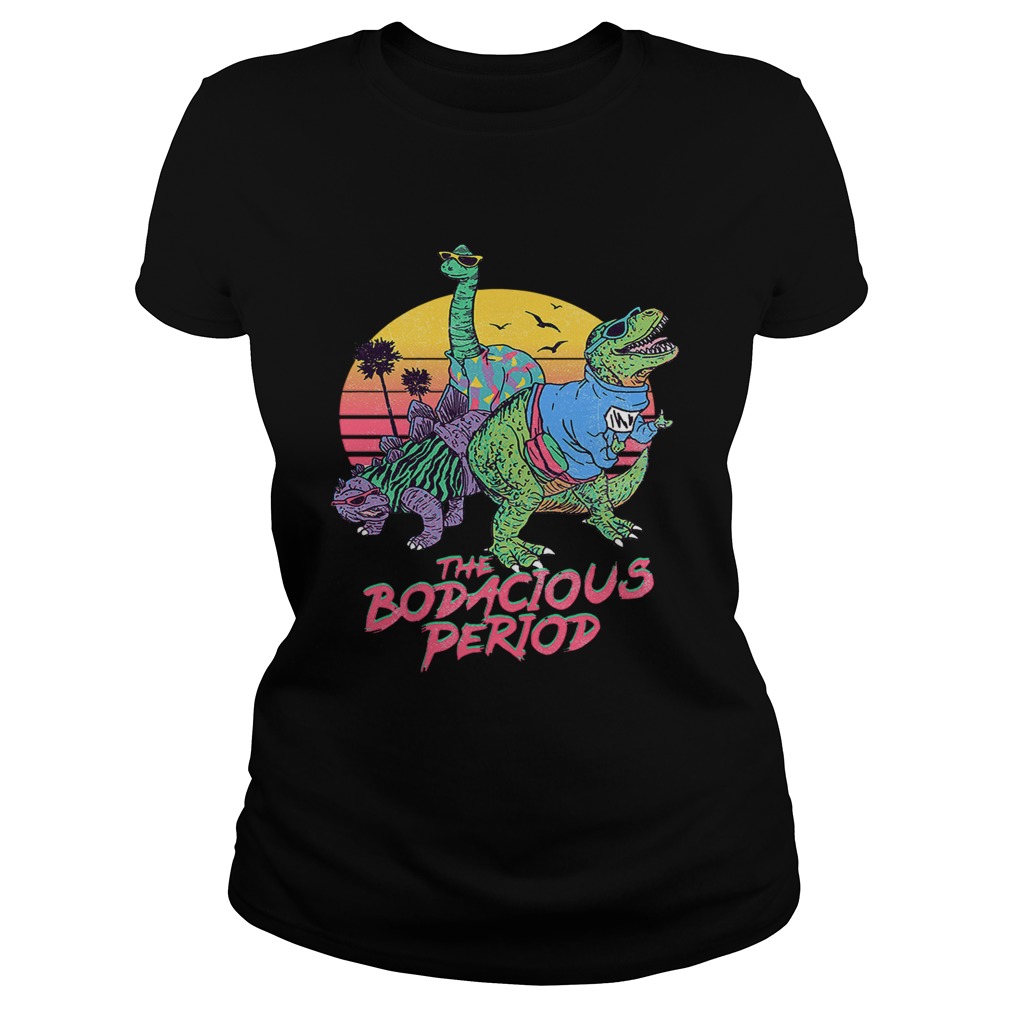 Dinosaurs the Bodacious Period Classic Ladies