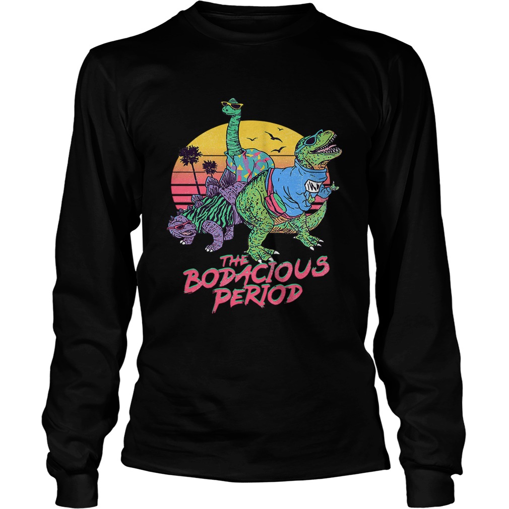 Dinosaurs the Bodacious Period LongSleeve