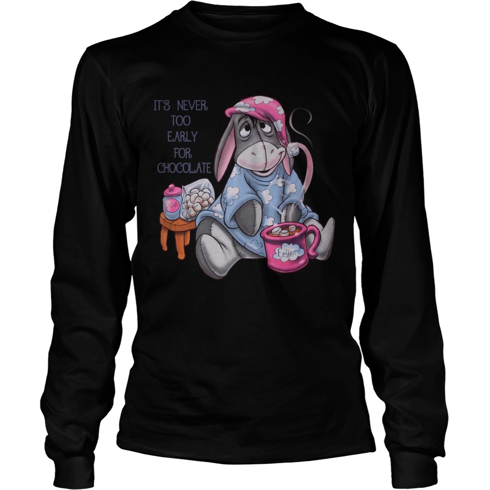 Eeyore Its never too early for chocolate LongSleeve