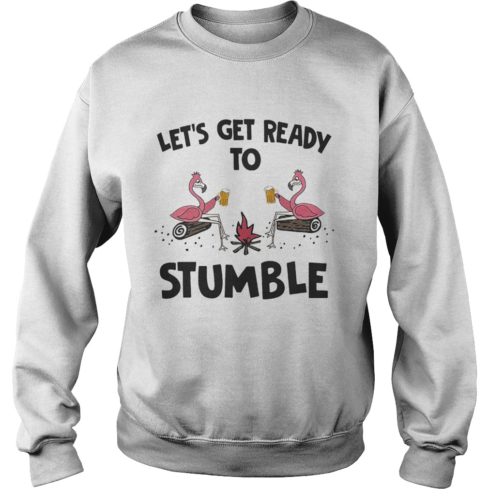 Flamingo Lets get ready to stumble Sweatshirt