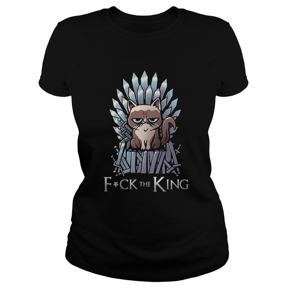 Grumpy Cat Fuck The King Game Of Thrones Classic Ladies