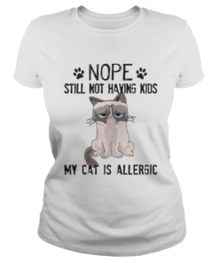 Grumpy cat nope still not having kids my catis allergic  Classic Ladies