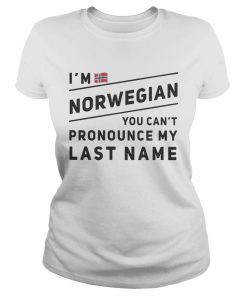 Im Norwegian you cant pronounce my last name  Classic Ladies