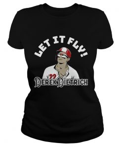 Let It Fly Derek Dietrich TShirt Classic Ladies