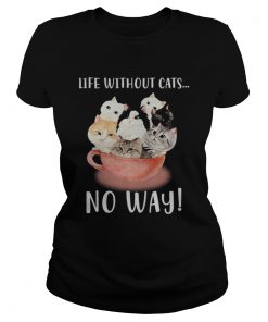 Life without cats no way  Classic Ladies