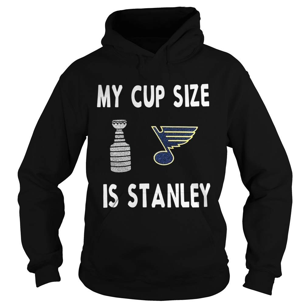 My cup size is Stanley Hoodie