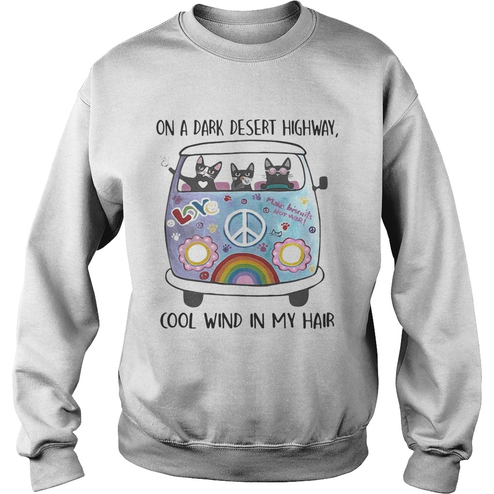 On a dark desert highway cool wind in my hair cat Sweatshirt