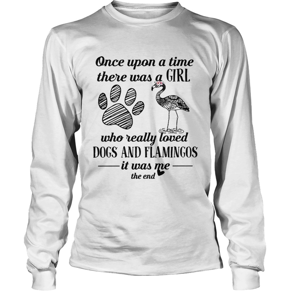 Once upon a time there was a girl who really loved dogs and LongSleeve