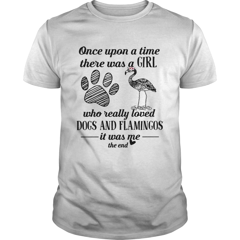 Once upon a time there was a girl who really loved dogs and shirt