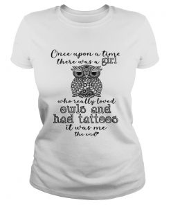 Once upon a time there was a girl who really loved owls and had tattoos it me  Classic Ladies