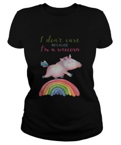 Pig I dont care because Im a unicorn  Classic Ladies