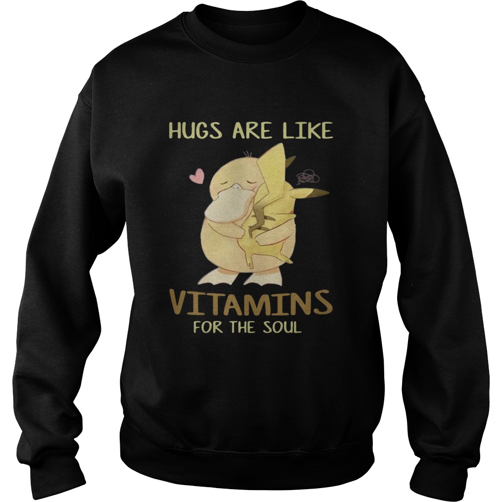 Psyduck hug Pikachu hugs are like vitamins for the soul Sweatshirt