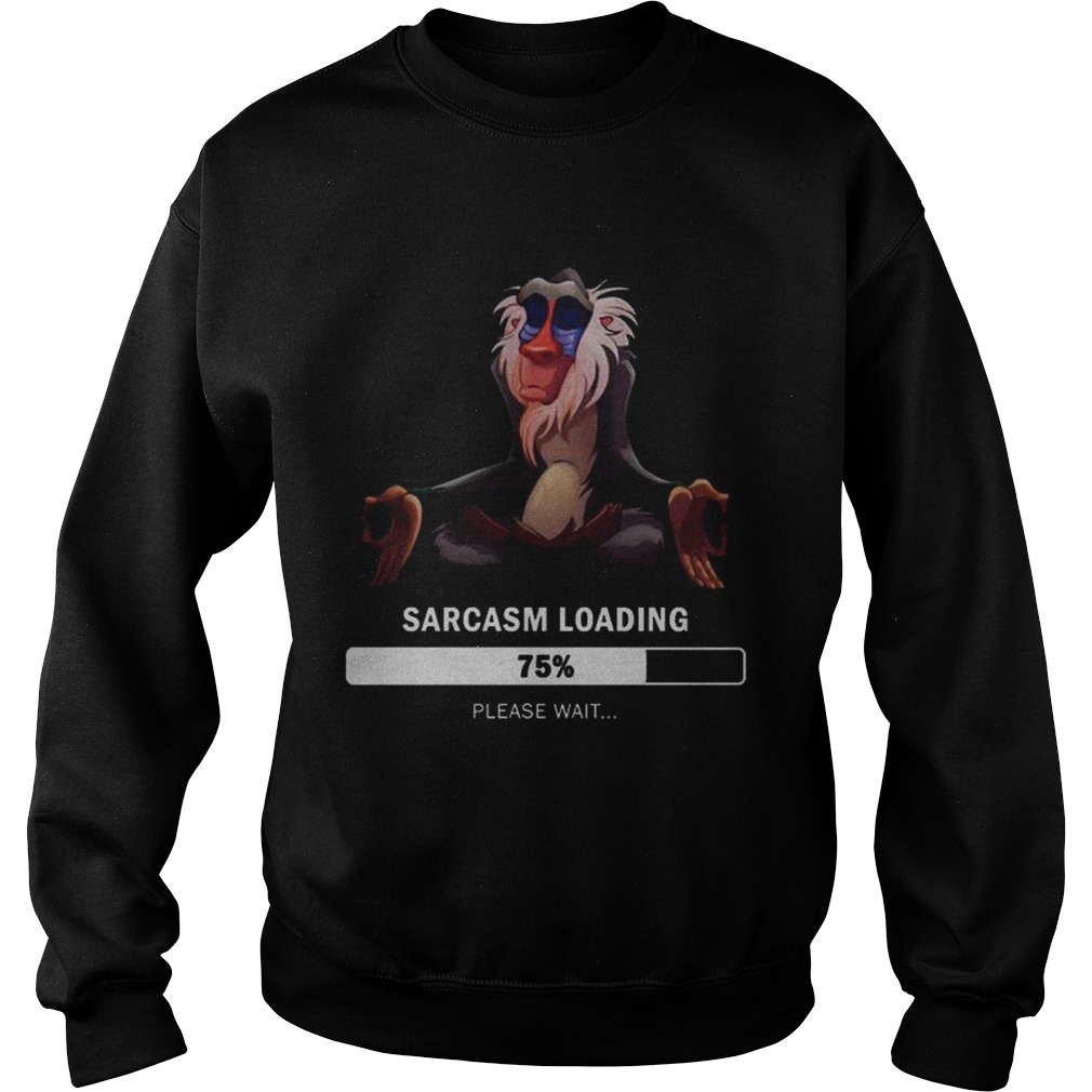 Rafiki Sarcasm loading please wait Sweatshirt