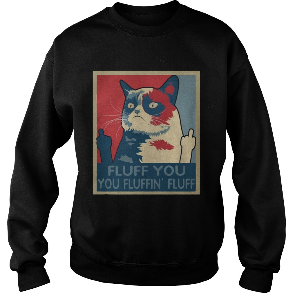 Retro Fluff you you fluffin fluff cat kitten Sweatshirt